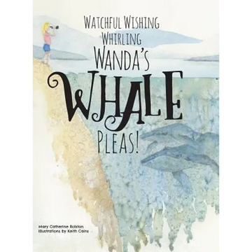 Watchful Wishing Whirling Wanda's Whale Pleas! - Hardcover