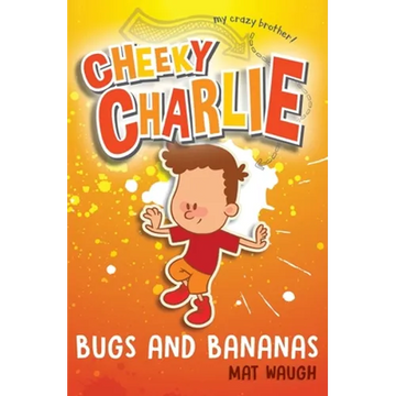 Cheeky Charlie: Bugs and Bananas - Paperback