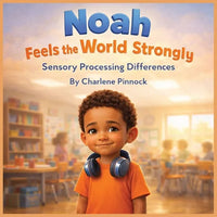 Noah Feels the World Strongly - Sensory Processing Differences - Paperback
