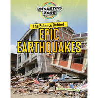 The Science Behind Epic Earthquakes - Library Binding