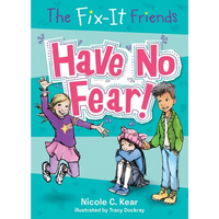 The Fix-It Friends: Have No Fear! - Paperback