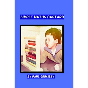 simple maths bastard: it adds up - Paperback