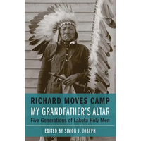 My Grandfather's Altar: Five Generations of Lakota Holy Men - Paperback