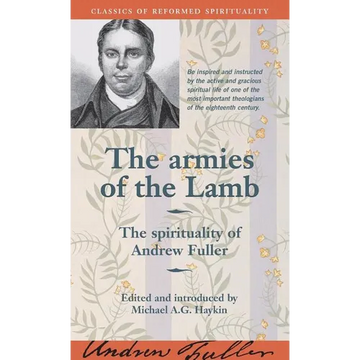 The armies of the Lamb: The spirituality of Andrew Fuller - Paperback