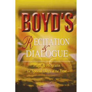 Boyd's Recitation & Dialogue: Plays & Programs for Special Days of the Year - Paperback