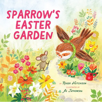 Sparrow's Easter Garden - Hardcover
