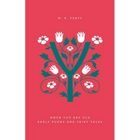When You Are Old: Early Poems and Fairy Tales - Hardcover