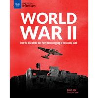 World War II: From the Rise of the Nazi Party to the Dropping of the Atomic Bomb - Hardcover