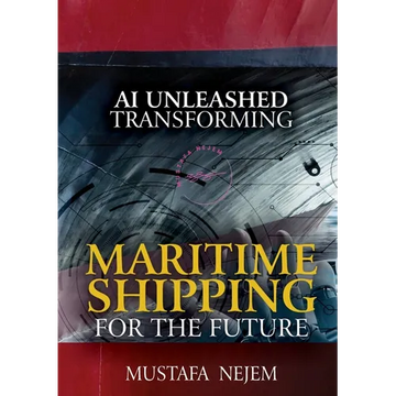 AI Unleashed: Transforming Maritime Shipping for the Future - Paperback
