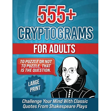 555+ Cryptograms For Adults Large Print: Challenge Your Mind with Classic Quotes from Shakespeare Plays - Paperback