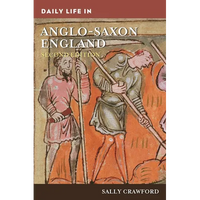 Daily Life in Anglo-Saxon England - Paperback