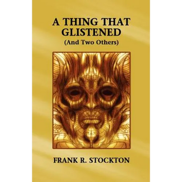 A Thing That Glistened (and Two Others) - Paperback