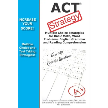 ACT Strategy: Winning Multiple Choice Strategies for the ACT Exam - Paperback