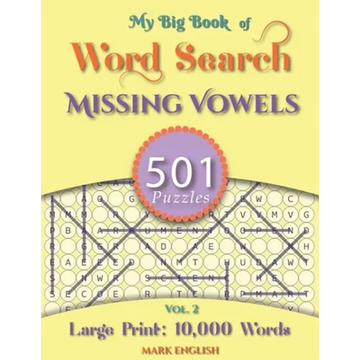 My Big Book Of Word Search: 501 Missing Vowels Puzzles, Volume 2 - Paperback