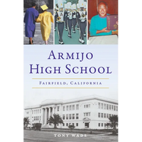 Armijo High School: Fairfield, California - Paperback