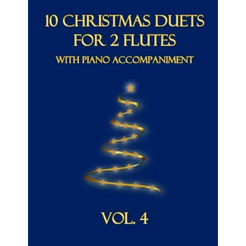 10 Christmas Duets for 2 Flutes with Piano Accompaniment: Vol. 4 - Paperback