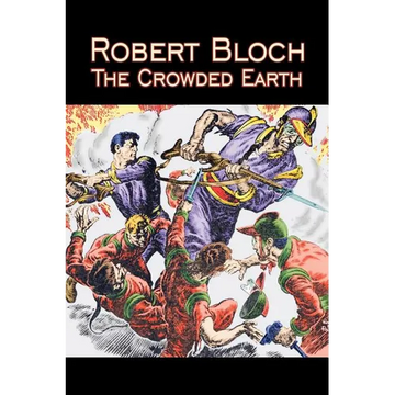 The Crowded Earth by Robert Bloch, Science Fiction, Fantasy, Adventure - Paperback