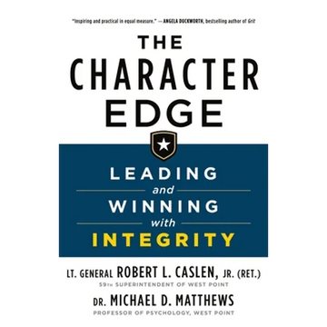 The Character Edge: Leading and Winning with Integrity - Paperback