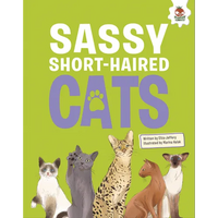 Sassy Short-Haired Cats: An Illustrated Guide - Library Binding