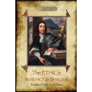The Ethics: Translated by R. H. M. Elwes, with Commentary & Biography of Spinoza by J. Ratner (Aziloth Books). - Paperback