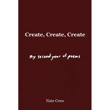 Create, Create, Create: My Second Year of Poems - Paperback