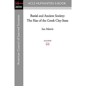Burial and Ancient Society: The Rise of the Greek City-State - Paperback