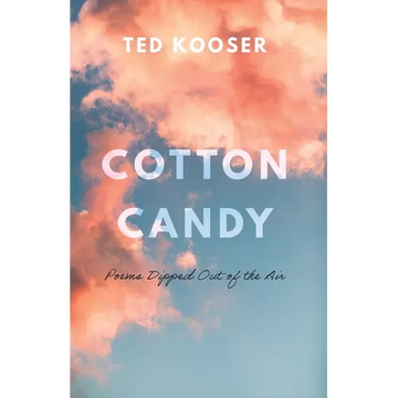 Cotton Candy: Poems Dipped Out of the Air - Paperback