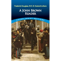 A John Brown Reader: John Brown, Frederick Douglass, W.E.B. Du Bois & Others - Paperback