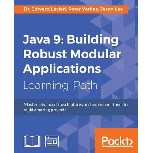 Java 9: Master advanced Java features and implement them to build amazing projects