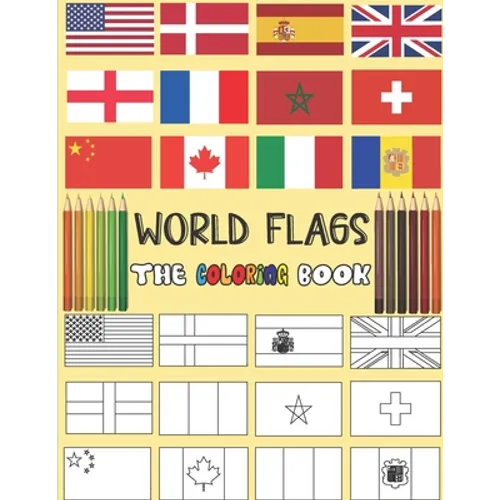 World flags: the coloring book // all the flags of the world // have fun and explore\ a great gift for geography lovers \ for kids and adults // large