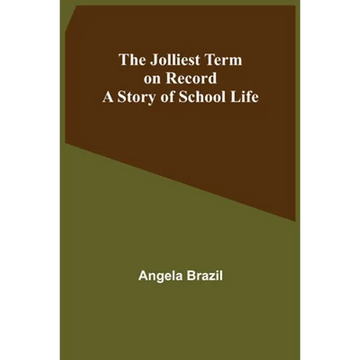 The Jolliest Term on Record: A Story of School Life - Paperback