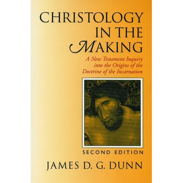 Christology in the Making: A New Testament Inquiry into the Origins of the Doctrine of the Incarnation - Paperback