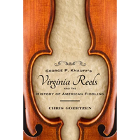 George P. Knauff's Virginia Reels and the History of American Fiddling - Paperback