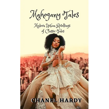 Mahogany Tales: Modern Urban Retellings of Classic Tales - Paperback