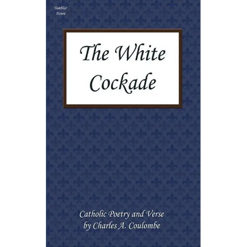 The White Cockade: Catholic Poetry and Verse - Paperback