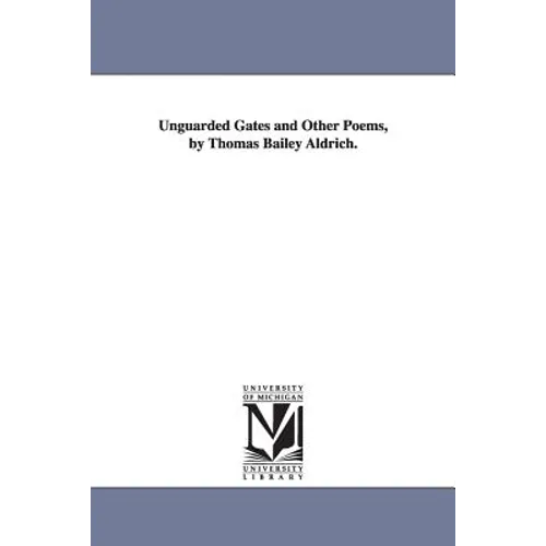 Unguarded Gates and Other Poems