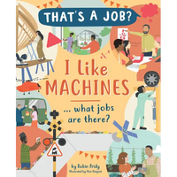 I Like Machines ... What Jobs Are There? - Hardcover