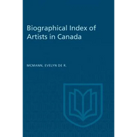 Biographical Index of Artists in Canada - Paperback