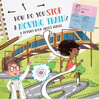 How Do You Stop a Moving Train?: A Physics Book about Forces - Paperback