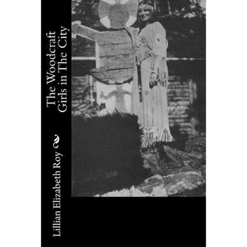 The Woodcraft Girls in The City - Paperback