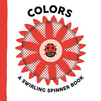 Colors: A Swirling Spinner Book - Board Book