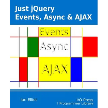 Just jQuery: Events, Async & Ajax - Paperback