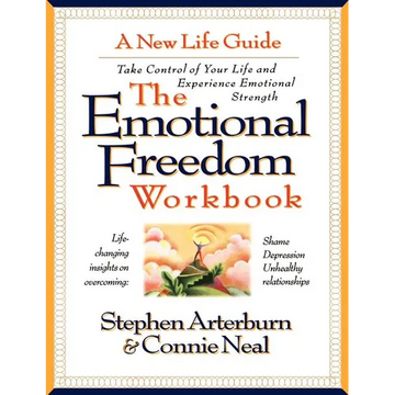 The Emotional Freedom Workbook: Take Control of Your Life and Experience Emotional Strength - Paperback