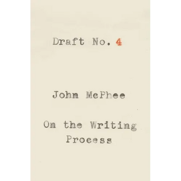 Draft No. 4: On the Writing Process - Paperback