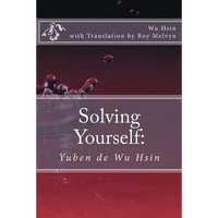 Solving Yourself: Yuben de Wu Hsin - Paperback