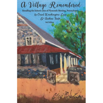 A Village Remembered: Recalling the historic sites of Plymouth Meeting, Pennsylvania - Paperback