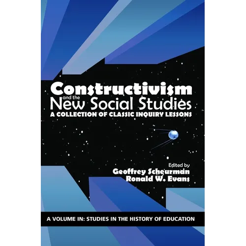 Constructivism and the New Social Studies: A Collection of Classic Inquiry Lessons