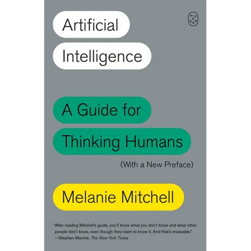 Artificial Intelligence: A Guide for Thinking Humans (with a New Preface) - Paperback