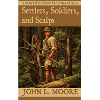 Settlers, Soldiers, and Scalps - Paperback