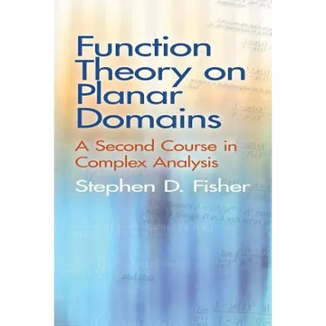 Function Theory on Planar Domains: A Second Course in Complex Analysis - Paperback